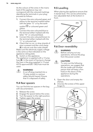 Page 16As the colours of the wires in the mains
lead of this appliance may not
correspond with the coloured markings
identifying the terminals in your plug,
proceed as follows:
1. Connect the wire coloured green and
yellow to the terminal marked either
with the letter “E“ or by the earth
symbol 
 or coloured green and
yellow.
2. Connect the wire coloured blue to
the terminal either marked with the
letter “N“ or coloured black.
3. Connect the wire coloured brown to
the terminal either marked with the
“L“ or...