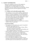 Page 31.  SAFETY INFORMATION
Before the installation and use of the appliance,carefully read the supplied instructions. The manufacturer is not responsible if an incorrect
installation and use causes injuries and damages. Always keep the instructions with the appliance for future
reference.
1.1  Children and vulnerable people safety
•This appliance can be used by children aged from 8
years and above and persons with reduced physical,sensory or mental capabilities or lack of experienceand knowledge if they have...