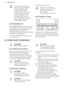 Page 8In the event of accidental
defrosting, for example due
to a power failure, if the
power has been off for
longer that the value shown
in the technical data chart
under "Rising time", the
defrosted food must be
consumed quickly or cooked
immediately and then re-
frozen (after cooling).4.3  DYNAMICAIR
The DYNAMICAIR function lets the food
cool quickly and keeps a more uniformtemperature in the compartment. It isrecommended to switch on the
DYNAMICAIR function when the ambient
temperature exceeds...