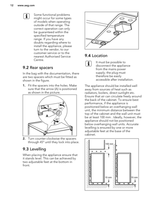 Page 12Some functional problems
might occur for some types
of models when operating
outside of that range. The
correct operation can only
be guaranteed within the
specified temperature
range. If you have any
doubts regarding where to
install the appliance, please
turn to the vendor, to our
customer service or to the
nearest Authorised Service
Centre.9.2  Rear spacers
In the bag with the documentation, there
are two spacers which must be fitted as
shown in the figure.
1. Fit the spacers into the holes. Make
sure...