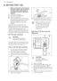 Page 128. BEFORE FIRST USE1. Make sure that the current level of
the water softener agrees with the
hardness of the water supply. If
not, adjust the level of the water softener.
2. Fill the salt container.
3. Fill the rinse aid dispenser.
4. Open the water tap.
5. Start a programme to remove any
processing residuals that can still be
inside the appliance. Do not use
detergent and do not load the
baskets.
When you start a programme, the
appliance can take up to 5 minutes to
recharge the resin in the water...