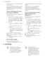 Page 10you always use rinse aid for best drying
performance.
If you use standard detergent or multi- tablets without rinse aid, activate the
notification to keep the rinse aid refill
indicator active.How to deactivate the rinse
aid empty notification
The appliance must be in programme
selection mode.
1. To enter the user mode, press and
hold simultaneously 
 and  until
the indicators 
, ,  and start to flash and the display is blank.
2. Press 
.
• The indicators 
,  and  go
off.
• The indicator 
 continues to...