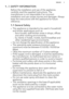 Page 31.  SAFETY INFORMATION
Before the installation and use of the appliance,carefully read the supplied instructions. The manufacturer is not responsible if an incorrect
installation and use causes injuries and damages. Always keep the instructions with the appliance for future
reference.
1.1  General Safety
•This appliance is intended to be used in household
and similar applications such as: – farm houses; staff kitchen areas in shops, offices
and other working environments;
– by clients in hotels, motels,...