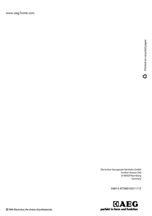 Page 163484	A	AT7800	02011113
Printed	on	recycled	paper
www.aeg-home.com
Electrolux	Hausgerate	Vertriebs	GmbH
Further Strasse 246 D-90429 Nurnberg Germany 