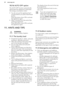 Page 2210.16 AUTO OFF option
The AUTO OFF function automatically
deactivates the appliance to decrease
the energy consumption when:
• You do not use the appliance for 5 minutes before you press Start/Pause
button.
Press the button Auto Off to activate the appliance again.
• After 5 minutes from the end of the washing programme
Press the button Auto Off to activate
the appliance again.The display shows the end of the last
set programme.
Turn the programme knob to set a
new cycle.If you set a programme or an...