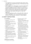 Page 4•The appliance is to be connected to the water mains
using the new supplied hose-sets. Old hose sets mustnot be reused.
• If the supply cord is damaged, it must be replaced by
the manufacturer, its Authorised Service Centre or
similarly qualified persons in order to avoid a hazard.
• Before maintenance, deactivate the appliance and
disconnect the mains plug from the mains socket.
• Do not use water spray and steam to clean the
appliance.
• Clean the appliance with a moist soft cloth. Only use
neutral...