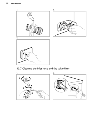 Page 207.8.9. 12.7 Cleaning the inlet hose and the valve filter1.2.www.aeg.com20 21  12 3   