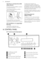 Page 63.2 How to activate the child
safety device
This device prevents children or pets to
be closed in the drum.
Turn the device clockwise, until the
groove is horizontal.
You cannot close the door.
To close the door, turn the device
anticlockwise until the groove is vertical.
3.3  Installation on suspended
flooring
Suspended wooden floors are
particularly susceptible to vibration.
To help prevent vibration we
recommend you place a waterproof
wood panel, at least 15 mm thick under
the appliance, secured to at...