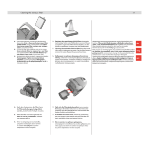 Page 171717Cleaning the exhaust filter
4. Lift out the filter and check the color of the frame: 
Green colored =Must be replaced by a new filter.  
(non-washable filter) Blue colored = Replace by a 
new filter or clean it, see 5. (washable filter)5.  Cleaning the washable exhaust filter  Rinse the inside 
(dirty side) in lukewarm tap water. Tap the filter frame to 
remove the water. Repeat the process four times.
4. 
Filter herausnehmen und die Farbe des Rahmens
 überprüfen: Grün = Muss durch einen neuen Filter...