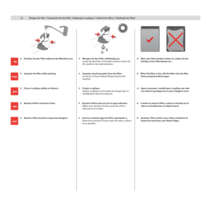 Page 2222 22Reinigen der Filter / Cleaning the fine dust filter / Καθαρισμός του φίλτρου / Cambio de los filtros / Substituição dos filtros
6. Wenn der Filter wieder trocken ist, setzen Sie ihn 
bündig in den Filterrahmen ein.
6.  When the filter is dry, refit the filter into the filter 
frame properly without gaps. 
4. 
Drücken Sie den Filter während des Waschens aus. 5. Wringen Sie den Filter vollständig aus.
  Lassen Sie den Filter 24 Stunden trocknen, bevor Sie 
ihn wieder in das Gerät einsetzen.
4....