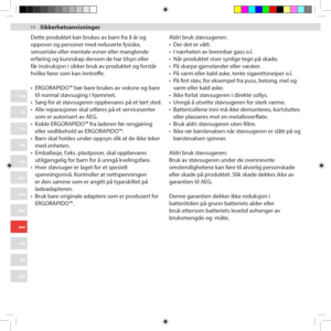 Page 141414
eng
de
fra
ita
esp
por
ned
dan
nor
sve
fin
gre
arb
Dette produktet kan brukes av barn fra 8 år og 
oppover og personer med reduserte fysiske, 
sensoriske eller mentale evner eller manglende 
erfaring og kunnskap dersom de har tilsyn eller 
får instruksjon i sikker bruk av produktet og forstår 
hvilke farer som kan inntreffe. 
•	ERGORAPIDO™ bør bare brukes av voksne og bare 
til normal støvsuging i hjemmet. 
•	Sørg for at støvsugeren oppbevares på et tørt sted.
•	Alle reparasjoner skal utføres på et...