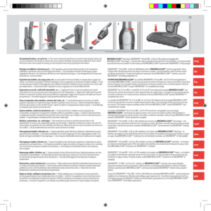 Page 252525
eng
de
fra
ita
esp
por
ned
dan
nor
sve
fin
gre
arb
123
Start and stop ERGORAPIDO™ by pushing the ON/OFF button A. ERGORAPIDO™ has 2 power settings which is regulated with button B. 1. ERGORAPIDO™ will start on the high power mode. 2. For more silent cleaning and longer runtime, press the B button one more time to activate the “Silent mode”.
BRUSHROLLCLEAN™ Technology  ERGORAPIDO™ 12V with BRC, 14,4V and 18V models are equipped with BRUSHROLLCLEAN™ Technology – a  function that  helps to keep the...