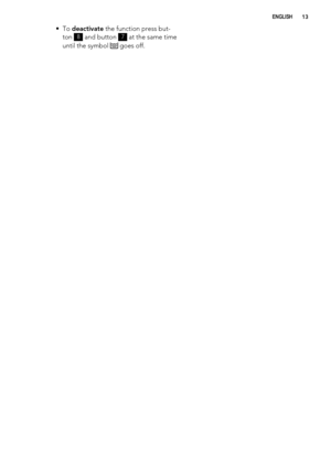 Page 13•To deactivate the function press but-
ton 
8 and button 7 at the same time
until the symbol 
 goes off.
ENGLISH13 