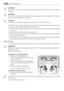 Page 16CAUTION!
Do not use corrosive or scouring cleaning agents, sharp objects, stain removers or abrasive
sponges.
WARNING!
Do not clean the glass door with abrasive cleaning agents or metal scraper. Heat resistant
surface of the inner glass can damage.
CAUTION!
If you use an oven spray, follow the instructions from the manufacturer.
• Clean the front of the appliance with a soft cloth with warm water and cleaning agent.
• To clean metal surfaces use a usual cleaning agent
• Clean the oven interior after each...