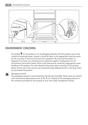 Page 282x3,5x25
ENVIRONMENT CONCERNS
The symbol  on the product or on its packaging indicates that this product may not be
treated as household waste. Instead it should be taken to the appropriate collection point
for the recycling of electrical and electronic equipment. By ensuring this product is
disposed of correctly, you will help prevent potential negative consequences for the
environment and human health, which could otherwise be caused by inappropriate waste
handling of this product. For more detailed...
