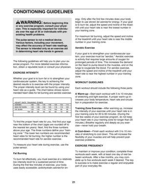 Page 2121
CONDITIONING GUIDELINES
The following guidelines will help you to plan your ex
ercise program. For more detailed exercise informa
tion, obtain a reputable book or consult your physician. 
EXERCISE INTENSITY
Whether your goal is to burn fat or to strengthen your
cardiovascular system, the key to achieving the 
desired results is to exercise with the proper intensity.
The proper intensity level can be found by using your
heart rate as a guide. The chart below shows recom
mended heart rates for fat...