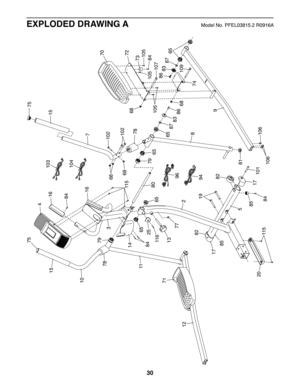 Page 3030
EXPLODED DRAWING AModel No. PFEL03815.2 R0916A
68
75
83
109 107
3
8
10
12 52
4
7
9
11
14 16
16
17 19
13
77 15
15
17
20 70
72
71 74
78
78
73
75
80 81 83
86
68
68
68
86
85
85 82
82 87
25 84
11 5
84
11 5 84
11 6
101 105
105
84
105
102
102
103
104
87
106
106
65
65 65
79
79
6565
9694 