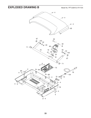 Page 3333
10
76
104
68
75
65
72
78
4
4
4
68
68
68
68
4
4
4
4
4
4
4
4
4
70 71
71
67 67
102
102 52
52 33
3333 29
69
16
33
32
 
EXPLODED DRAWING BModel No. PFTL50915.0 R1115A 
