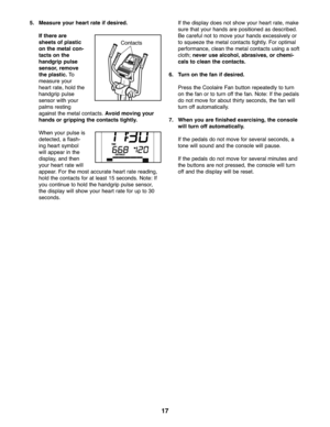 Page 1717
5.Meas ure your heart rat eif de sir ed.
If there are
she ets ofplas tic
on the meta lcon -
tactson the
handgri ppul se
sensor ,remov e
theplas tic.To
mea sure your
heart rate,holdthe
h andg rippuls e
sensor withyour
palms resting
against the met alcontacts. Avoid moving your
hands orgrippi ng the contac tstightly.
Wh enyou rpulse is
detect ed,a fla sh \b
ing he art symbo l
willappe arinthe
d isp lay,and then
you rhe art ratewill
appea r.For the most accura tehear trate reading,
hold the con tacts...