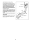 Page 1414
HOWTO EXE RCISE ONTHE ELLIPTICAL
Tomoun tthe elliptica l,ho ld the uppe rbody arms or
thehan dlebars andstep onto the ped altha tis in the
low estposit ion. Next, steponto the other pedal. Push
theped alsuntilthe ybe gin tomove with acontin uous
motion. Note: Thecrankarmscan turn ineither
dire ction. It is re commende dtha tyou turn the
crankarms inthe direct ionshown bythe arrow ;
how ever, forvariet y,you cantur nthe crank arms
in the opposite direction.
Todismou ntthe elli ptical ,wai tuntil...