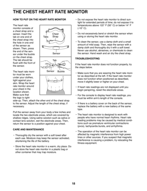 Page 1818
HOW TO PUT ON THE HEART RATE MONITOR
The heart rate 
monitor consists of 
a chest strap and a 
sensor. Insert the 
tab on one end of 
the chest strap into 
the hole in one end 
of the sensor as 
shown. Then, press 
the end of the sen-
sor under the buckle 
on the chest strap. 
The tab should be 
flush with the front of 
the sensor.  
The heart rate moni-
tor must be worn 
under your clothes, 
tight against your 
skin. Wrap the heart 
rate monitor around 
your chest in the 
location shown. 
Make sure...