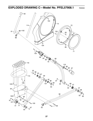 Page 2727
53
53
53
53
52
51
40
40
55
36
56
57
57
58
59
60
61
62
11 6
11 5
64
66
67
68
11 8
70
71
72
74
77
96
99
100
97101 97
82 98
97
98
82
82 98
95
102
104
104
104
10465
6565
105105
108108
54
66
42
92
107
107
11 4
EXPLOD ED DRAWI NGC—M odel No.P FE L57908 .1R0509A 