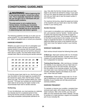 Page 2424
CONDITIONING GUIDELINES
The following guidelines will help you to plan your ex
ercise program. For more detailed exercise informa
tion, obtain a reputable book or consult your physician. 
EXERCISE INTENSITY
Whether your goal is to burn fat or to strengthen your
cardiovascular system, the key to achieving the 
desired results is to exercise with the proper intensity.
The proper intensity level can be found by using your
heart rate as a guide. The chart below shows recom
mended heart rates for fat...