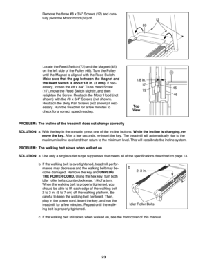 Page 2323
Removethe thr ee #8x3/4" Screws(12) and care -
fully pivot theMot orHo od (59) off.
L ocat ethe Reed Switch (72) andtheMagn et(45)
on theleft si de ofthePu lley(46 ).Tu rnthe Pulley
u nt ilth eMa gnet isaligne dwi th the Ree dSwitch.
Ma ke sur etha tthe gap betwe enthe Magnet and
theRee dSw itc his about \f/8in.(3 mm ).Ifnec -
essary\b loosenthe#8 x3/4" TrussHea dScrew
(1 7)\b move the Reed Switch slig ht ly\b and then
retig ht en the Scr ew. Reattach theMo torH ood (not
shown )wi th the #8...