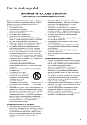 Page 30
5
Información de seguridad
FAVOR DE GUARDAR ESTO PARA UNA REFERENCIA FUTURA
IMPORTANTE INSTRUCCIONES DE SEGRUIDAD
Alguna de la siguiente información quizá no se aplique a su 
producto en particular. Sin embargo, como con cualquier 
producto electrónico, se deben tomar precauciones 
durante su manejo y uso.
•  Lea estas instrucciones. 
•  Conserve estas instrucciones. 
•  Tome en cuenta todas las advertencias. 
•  Siga todas las instrucciones. 
•  No use este aparato cerca del agua. 
•  Limpie solamente...