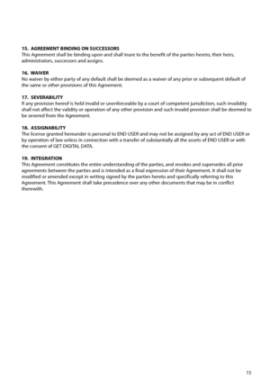 Page 161515
15.  AGREEMENT BINDING ON SUCCESSORS
This Agreement shall be binding upon and shall inure to the benefit of the parties hereto, their heirs, 
administrators, successors and assigns.
16.  WAIVER
No waiver by either party of any default shall be deemed as a waiver of any prior or subsequent default of 
the same or other provisions of this Agreement.
17.  SEVERABILITY
If any provision hereof is held invalid or unenforceable by a court of competent jurisdiction, such invalidity 
shall not affect the...