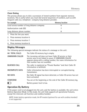 Page 3535
Chain Dialing
This process allows you to dial a succession of stored numbers from separate memory 
locations. This is useful when you must dial several sequences of numbers, such as with 
frequent calls via a telephone  company long distance provider.
For example Memory location
Local access number of long distance company  6 
Authorization code (ID) 7
Long distance phone number 8
1. Press the line you want.
2. Press memory location 6.
3. Press memory location 7.
4. Press memory location 8.
Display...