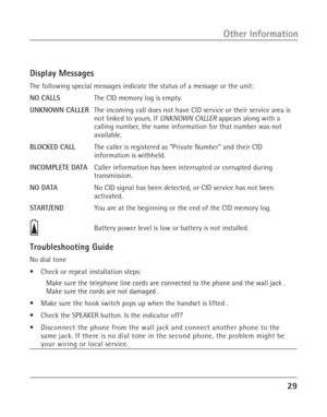 Page 2929
Other Information
Display Messages
The following special messages indicate the status of a message or the unit:
NO CALLSThe CID memory log is empty.
UNKNOWN CALLERThe incoming call does not have CID service or their service area is
not linked to yours. If UNKNOWN CALLER appears along with a
calling number, the name information for that number was not
available.
BLOCKED CALLThe caller is registered as “Private Number” and their CID
information is withheld.
INCOMPLETE DATACaller information has been...
