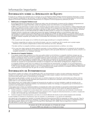 Page 402
INFORMACIÓN SOBRE LA APROBACIÓN DE EQUIPO
El equipo de su teléfono esta aprobado para la conexión con la red Telefónica Pública (Public Switched Telephone Network) y cumple
con los requisitos establecidos en las secciones 15 y 68 de las Reglas y Regulaciones de la FCC y con los Requerimientos Técnicos para
Equipos de Terminales Telefónicas (Technical Requirements for Telephone Terminal Equipment), publicado por ACTA.
1Notificación a la Compañía Telefónica Local
En la parte de abajo de este equipo hay...