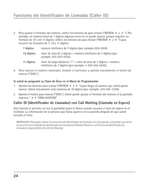 Page 6224
Funciones del Identificador de Llamadas (Caller ID)
3. Para ajustar el formato del número, utilice los botones de para revisar (“REVIEW  o  ”). Por
ejemplo, un número local de 7 dígitos algunas veces no se puede marcar porque requiere un
formato de 10 o de 11 dígitos. Utilice los botones de para revisar (“REVIEW  o  ”) para
recorrer los formatos de 7, 10 y 11 dígitos.
7 dígitosnúmero telefónico de 7 dígitos (por ejemplo 555-5555)
10 dígitosclave de área de 3 dígitos + número telefónico de 7...