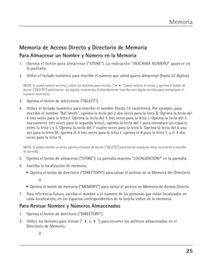 Page 6325
Memoria
Memoria de Acceso Directo y Directorio de Memoria
Para Almacenar un Nombre y Número en la Memoria
1. Oprima el botón para almacenar (“STORE”). La indicación “INSCRIBA NUMERO” aparece en
la pantalla.
2. Utilice el teclado numérico para inscribir el número que usted quiera almacenar (hasta 32 dígitos).
NOTA: Si usted comete un error, utilice los botones para revisar (“  ”) para colocar el cursor y oprima el botón de
borrar (“DELETE”) para borrar  los dígitos incorrectos O directamente inscriba...
