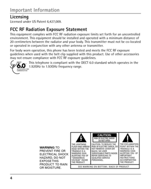 Page 4
4

LicensingLicensed under US Patent 6,427,009.
FCC RF Radiation Exposure StatementThis equipment complies with FCC RF radiation exposure limits set forth for an uncontrolled environment. This equipment should be installed and operated with a minimum distance of 20 centimeters between the radiator and your body. This transmitter must not be co-located or operated in conjunction with any other antenna or transmitter.
For body worn operation, this phone has been tested and meets the FCC RF exposure...