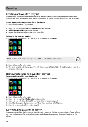 Page 2928
Creating a "Favorites" playlistYou can create a playlist of your favorite music by adding new files to the playlist as you listen to them.
This function is not available for other media formats such as videos, pictures, audiobooks and recordings.
To add the currently playing music file in the playlist:
1. Press 
 to display the Option menu.
2. Press  + or – to highlight Add to Favorites  and then press 
 . 
•  Added Successfully shows on the display.
•  Repeat the above steps for adding more...