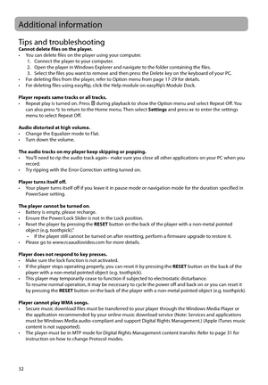 Page 3332
Tips and troubleshootingCannot delete files on the player.
•   You can delete files on the player using your computer.1.   Connect the player to your computer.
2.   Open the player in Windows Explorer and navigate to the folder containing the files.
3.   Select the files you want to remove and then press the Delete key on the keyboard of your PC.
•  For deleting files from the player, refer to Option menu from page 17-29 for details.
•   For deleting files using easyRip, click the Help module on...