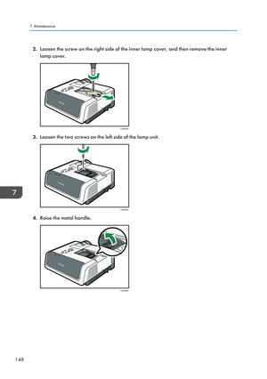 Page 1502.Loosen the screw on the right side of the inner lamp cover, and then remove the inner
lamp cover.
3. Loosen the two screws on the left side of the lamp unit.
4.Raise the metal handle.
7. Maintenance
148CUD022 CUD023 CUD024   