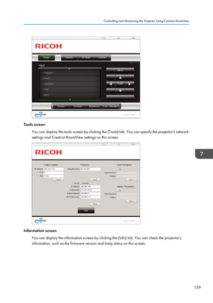 Page 161Tools screenYou can display the tools screen by clicking the [Tools] tab. You can specify the projector's networksettings and Crestron RoomView settings on this screen.
Information screen
You can display the information screen by clicking the [Info] tab. You can check the projector's
information, such as the firmware version and lamp status on this screen.
Controlling and Monitoring the Projector Using Crestron RoomView
159  