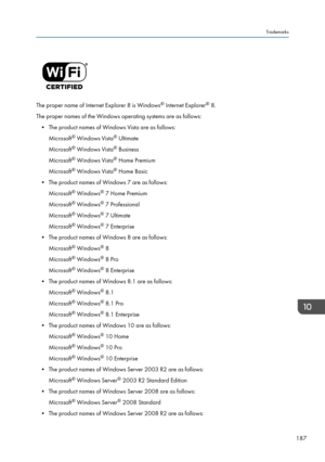 Page 189The proper name of Internet Explorer 8 is Windows
®
 Internet Explorer ®
 8.
The proper names of the Windows operating systems are as follows: • The product names of Windows Vista are as follows:
Microsoft ®
 Windows Vista ®
 Ultimate
Microsoft ®
 Windows Vista ®
 Business
Microsoft ®
 Windows Vista ®
 Home Premium
Microsoft ®
 Windows Vista ®
 Home Basic
•
The product names of Windows 7 are as follows:
Microsoft ®
 Windows ®
 7 Home Premium
Microsoft ®
 Windows ®
 7 Professional
Microsoft ®
 Windows ®...