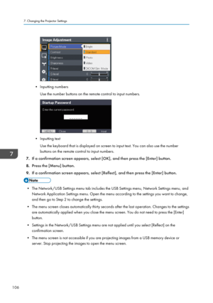 Page 108• Inputting numbers
Use the number buttons on the remote control to input numbers. • Inputting text
Use the keyboard that is displayed on screen to input text. You can also use the number
buttons on the remote control to input numbers.
7. If a confirmation screen appears, select [OK], and then press the [Enter] button.
8. Press the [Menu] button.
9. If a confirmation screen appears, select [Reflect], and then press the [Enter] button. • The Network/USB Settings menu tab includes the USB Settings menu,...