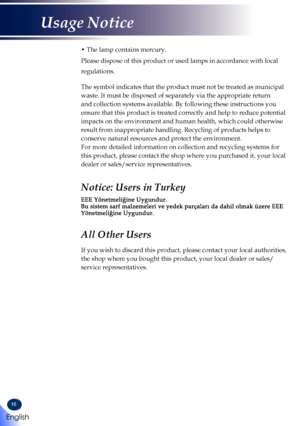 Page 1816
•  The lamp contains mercury.
Please dispose of this product or used lamps in accordance with local 
regulations.
The symbol indicates that the product must not be treated as municipal 
waste. It must be disposed of separately via the appropriate return 
and collection systems available. By following these instructions you 
ensure that this product is treated correctly and help to reduce potenti\
al 
impacts on the environment and human health, which could otherwise 
result from inappropriate...