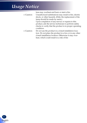 Page 108
lens may overheat and burn or start a fire.
■ Caution- Unauthorized substitutions may result in fire, electric 
shock, or other hazards. (Only the replacement of the 
lamp should be made by users.) 
Upon completion of any service or repairs to this 
product, ask the service technician to perform safety 
checks to verify that the product is in proper operating 
condition.
■ Caution- Do not use the product in a closed installation loca-
tion. Do not place the product in a box or in any other 
closed...