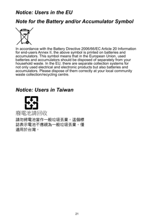 Page 2121
Notice: Users in the EU
Note for the Battery and/or Accumulator Symbol
In accordance with the Battery Directive 2006/66/EC Article 20 Information for end-users Annex II, the above symbol is printed on batteries and accumulators. This symbol means that in the European Union, used batteries and accumulators should be disposed of separately from your household waste. In the EU, there are separate collection systems for not only used electrical and electronic products but also batteries and \...