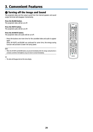 Page 4429
❶ Turning off the Image and Sound
The projected video and the output sound from the internal speaker and sound 
output terminal will disappear momentarily.
Press the BLANK button.
The projected video will be cut off.
Press the MUTE button.
The projected audio will be cut off.
Press the AV-MUTE button.
The projected video and audio will be cut off.
• Press the buttons one more time for the cancelled video and audio to appear 
again.
  When AV-MUTE and BLANK are continued for some time, the...