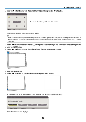 Page 4934
5. Press the ▼ button to align with the [CORNERSTONE] and then press the ENTER button.
The drawing shows the upper left icon ( ) is selected.
 The screen will switch to the [CORNERSTONE] screen.
NOTE:
• When a [GEOMETRIC CORRECTION] function other than [CORNERSTONE] has been set up, the [CORNERSTONE] screen will not be displayed. When the screen is not 
displayed, either press the Geometric. button for 2 or more seconds, or run [RESET] in[GEOMETRIC CORRECTION] to clear the adjustment value of...