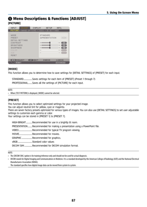 Page 10287
❺ Menu Descriptions & Functions [ADJUST]
[PICTURE]
[MODE]
This function allows you to determine how to save settings for [DETAIL SETTINGS] of [PRESET] for each input.STANDARD .................... Saves settings for each item of [PRESET] (Preset 1 through 7)
PROFESSIONAL ..........Saves all the settings of [PICTURE] for each input. 
NOTE: 
•  When [TEST PATTERN] is displayed, [MODE] cannot be selected.
[PRESET]
This function allows you to select optimized settings for your projected image.
You can...