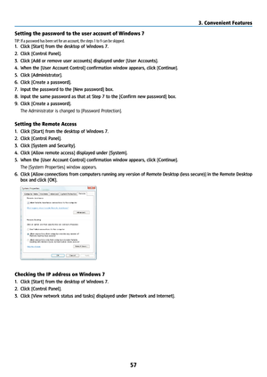 Page 7257
Setting the password to the user account of Windows 7
TIP: If a password has been set for an account, the steps 1 to 9 can be skipped.
1. Click [Start] from the desktop of Windows 7.
2.  Click [Control Panel].
3.  Click [Add or remove user accounts] displayed under [User Accounts].
4.  When the [User Account Control] confirmation window appears, click [Continue].
5.  Click [Administrator].
6.  Click [Create a password].
7.  Input the password to the [New password] box.
8.  Input the same password as...