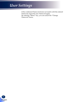 Page 5048
If the confirmed Password doesn not match with the entered 
Password, Input the new Password again.
By entering “Menu” key, you can cancel the “Change 
Password”menu. 
English
User Settings   